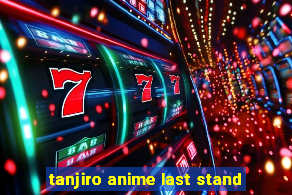 tanjiro anime last stand